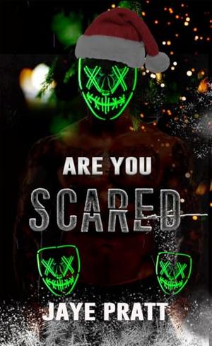 Are you Scared? by Jaye Pratt