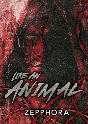 Like An Animal by Zepphora