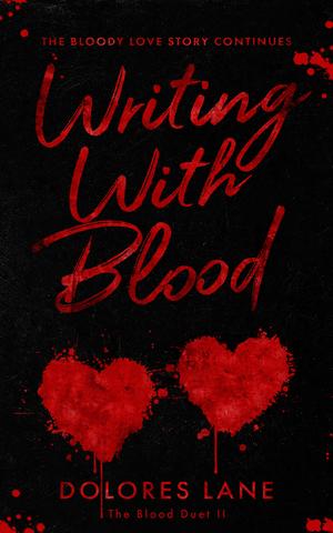 Writing with Blood by Dolores Lane