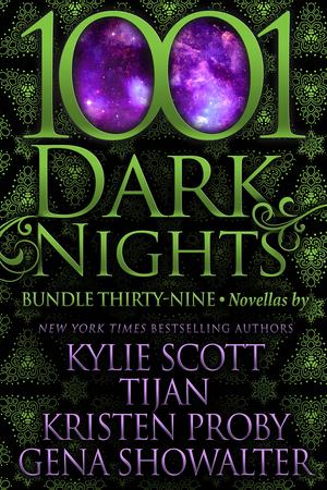 1001 Dark Nights: Bundle Thirty-Nine by Kylie Scott, Tijan, Kristen Proby, Gena Showalter