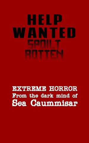 Help Wanted: Spoilt Rotten by Sea Caummisar