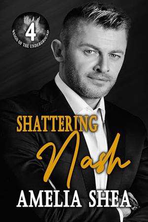 Shattering Nash by Amelia Shea