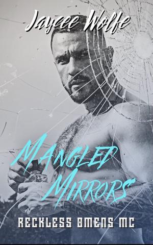 Mangled Mirrors (Reckless Omens MC #2)