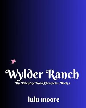 Wylder Ranch by Lulu Moore