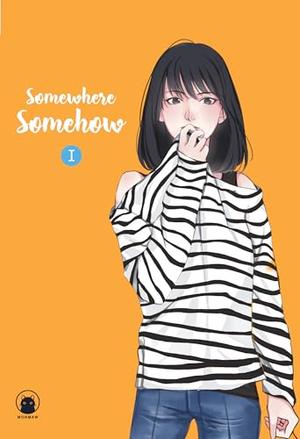 Somewhere Somehow Vol.1 (Somewhere Somehow รัก ปาก แข็ง #1)