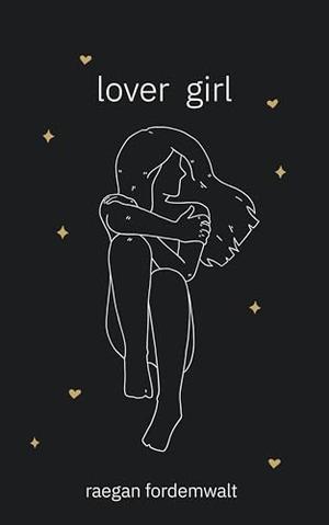 Lover Girl by Raegan Fordemwalt