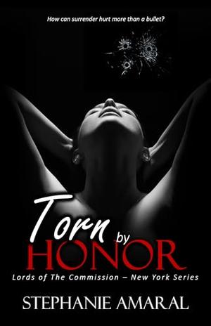 Torn by Honor by Stephanie Amaral