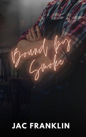 Bound by Smoke by Jac Franklin