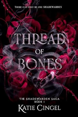Thread of Bones by Katie Cingel