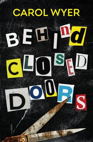 Behind Closed Doors by Carol Wyer
