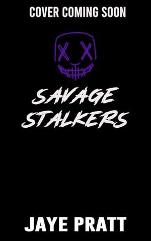 Savage Stalkers: Masked men Novella by Jaye Pratt