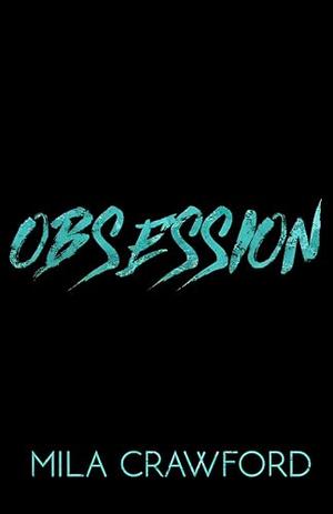 Obsession: MMF by Mila Crawford