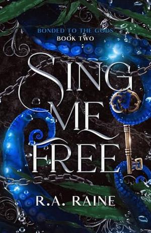 Sing Me Free: A Why Choose Fantasy Romance by R.A. Raine