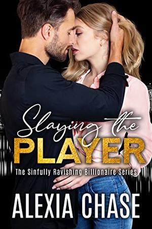 Slaying the Player (Sinfully Ravishing Billionaire #2)