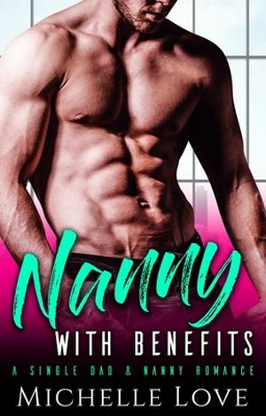 Nanny with Benefits by Michelle Love