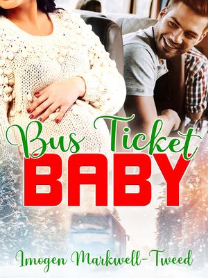 Bus Ticket Baby by Imogen Markwell-Tweed