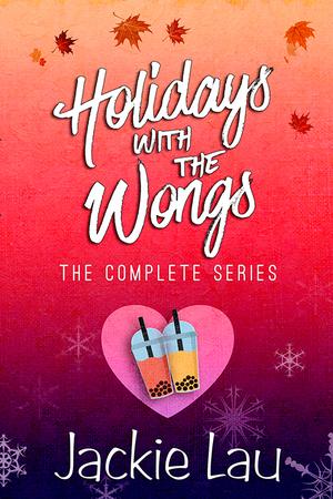 Holidays with the Wongs: The Complete Series (Holidays with the Wongs #1-4)