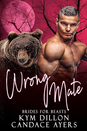 Wrong Mate (Brides for Beasts: Bears #4)