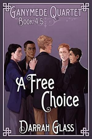 A Free Choice by Darrah Glass