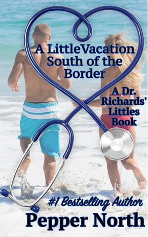 A Little Vacation South of the Border (Dr. Richards' Littles #1)