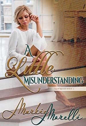 A Little Misunderstanding by Markie Morelli