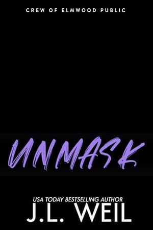 Unmask: A Dark High School Romance by J.L. Weil