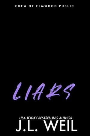 Liars: A Dark High School Romance by J.L. Weil