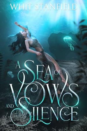 A Sea of Vows and Silence by Whit Stanfield