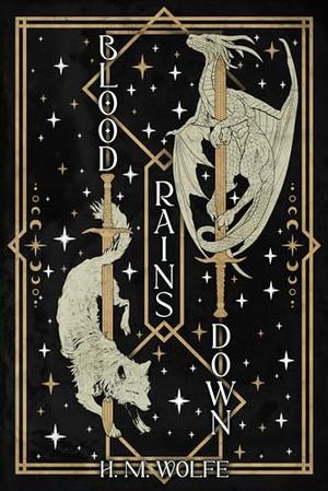 Blood Rains Down by H.M. Wolfe