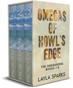 Omegas of Howl's Edge: The Omegaverse Books 1-3 by Layla Sparks