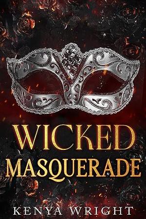 Wicked Masquerade by Kenya Wright