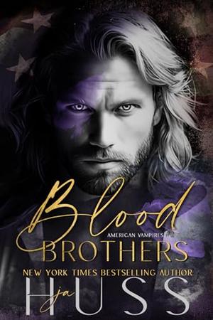 Blood Brothers by J.A. Huss