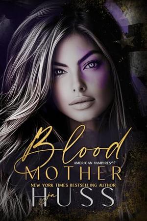 Blood Mother by J.A. Huss