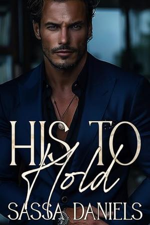 His to Hold by Sassa Daniels