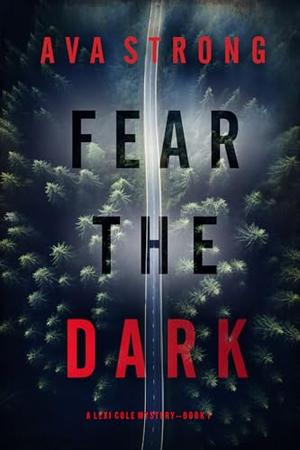 Fear the Dark by Ava Strong
