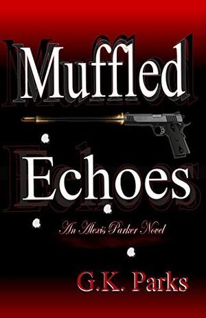 Muffled Echoes (Alexis Parker #10)