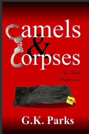 Camels and Corpses (Alexis Parker #6)