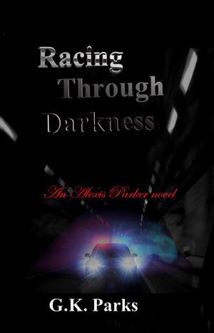 Racing Through Darkness (Alexis Parker #5)