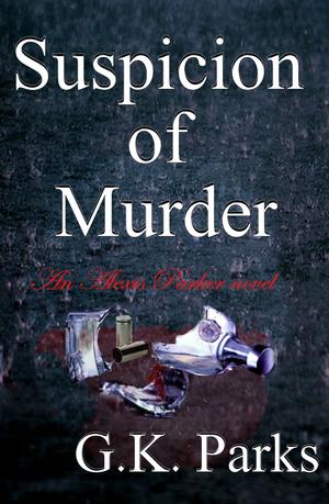 Suspicion of Murder (Alexis Parker #4)