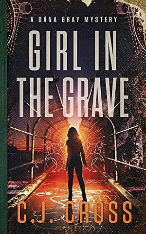 Girl in the Grave (Dana Gray Mystery #3)