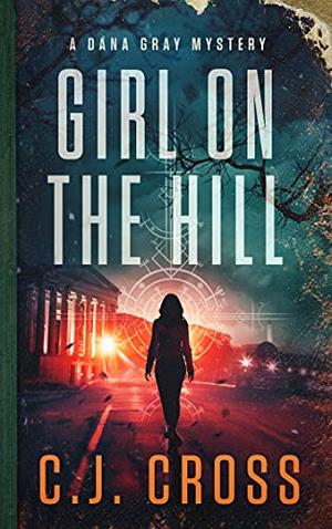 Girl on the Hill (Dana Gray Mystery #2)