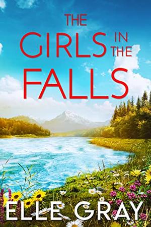 The Girls in the Falls (Sweetwater Falls Mystery #3)