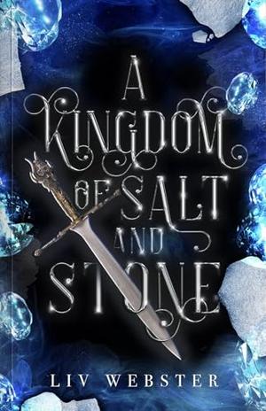 A Kingdom of Salt and Stone by Liv Webster