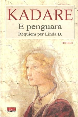 E penguara: Requiem për Linda B. by Ismail Kadare