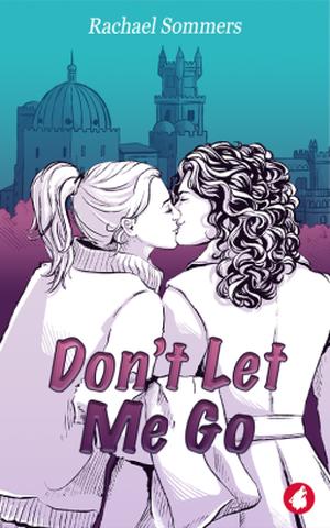 Don't Let Me Go by Rachael Sommers