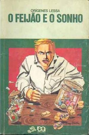 O feijão e o sonho by Orígenes Lessa