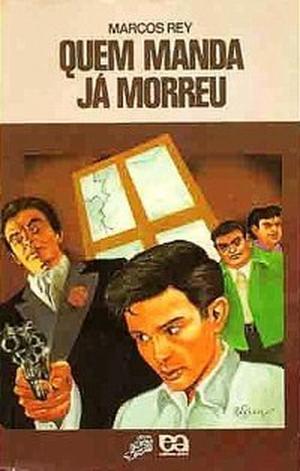 Quem Manda já Morreu by Marcos Rey