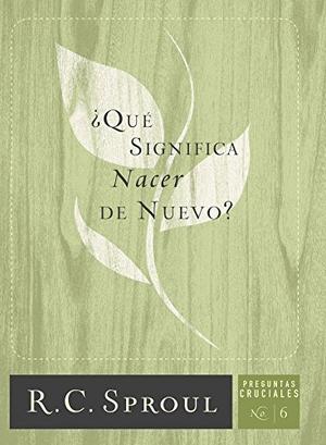 What Does It Mean to Be Born Again? (Crucial Questions #6)