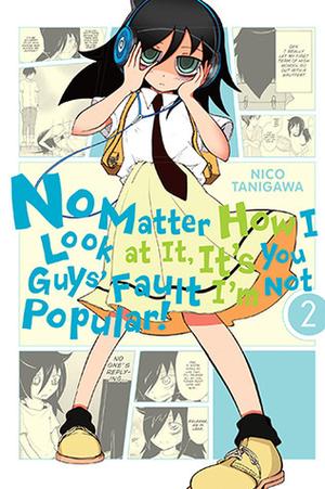 No Matter How I Look at It, It's You Guys' Fault I'm Not Popular!, Vol. 2 by Nico Tanigawa
