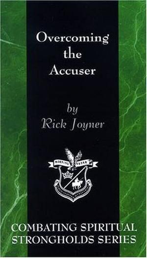 Overcoming the Accuser by Rick Joyner